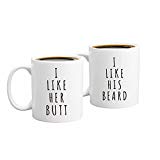I Like His Beard, I Like Her Butt Couples Funny Coffee Mug Set 11oz - Unique Wedding Gift For Bride and Groom - His and Hers Anniversary Present Husband and Wife - Engagement Gifts For Him and Her